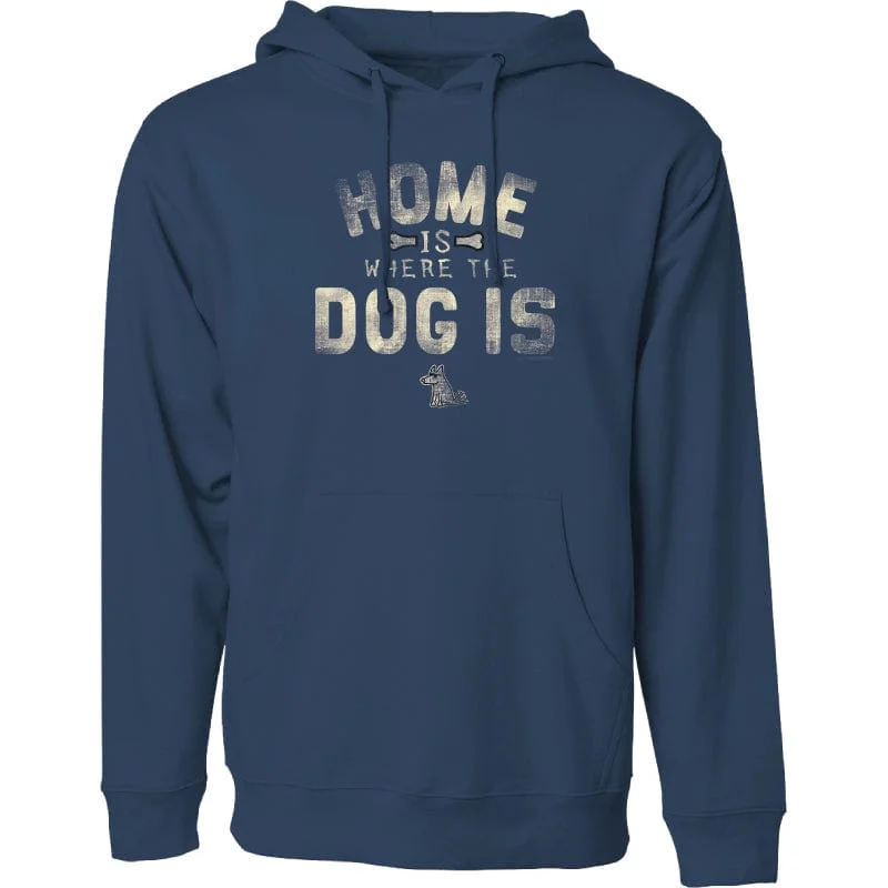 Home is Where the Dog Is - Sweatshirt Pullover Hoodie